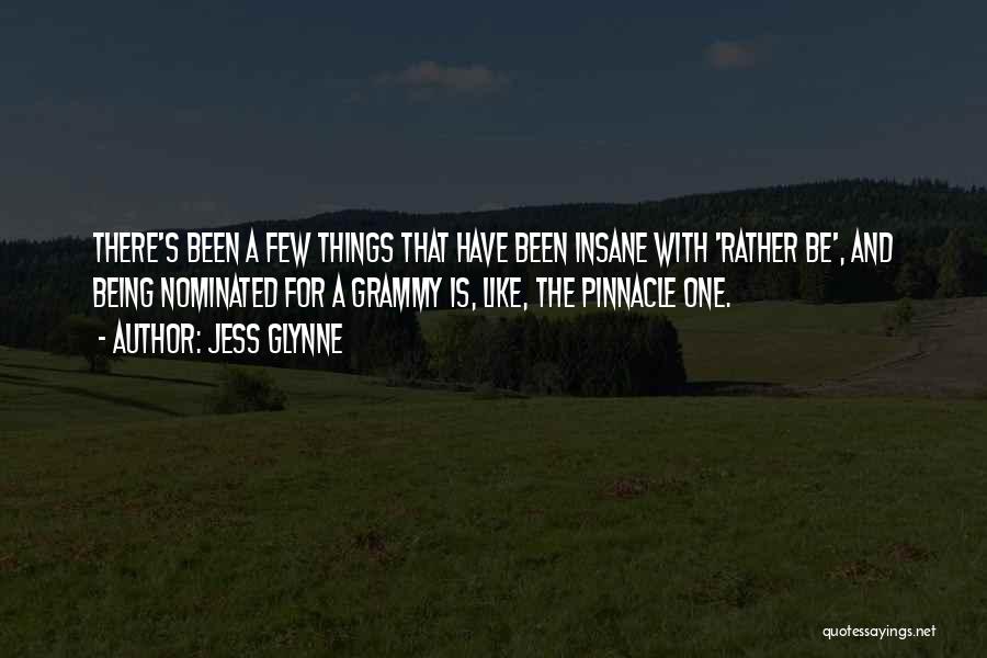 Jess Glynne Quotes: There's Been A Few Things That Have Been Insane With 'rather Be', And Being Nominated For A Grammy Is, Like,