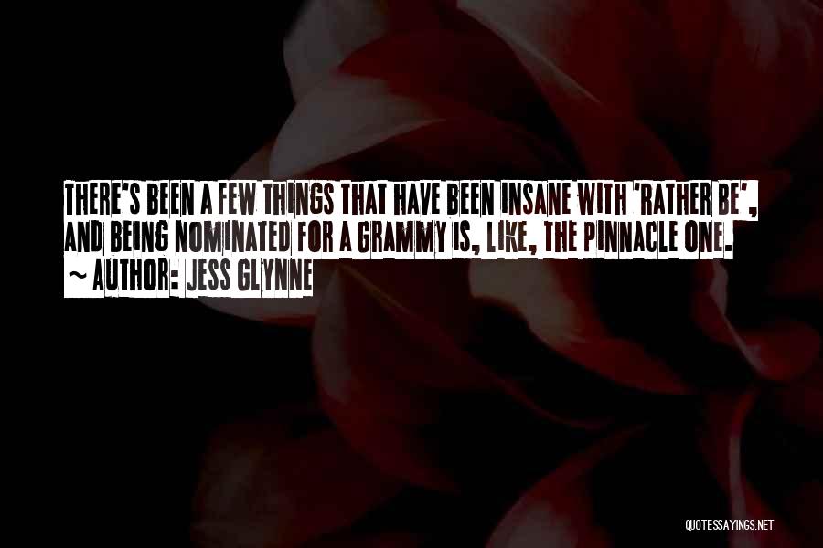 Jess Glynne Quotes: There's Been A Few Things That Have Been Insane With 'rather Be', And Being Nominated For A Grammy Is, Like,