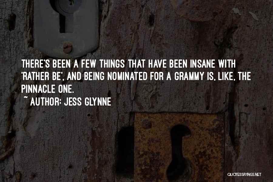 Jess Glynne Quotes: There's Been A Few Things That Have Been Insane With 'rather Be', And Being Nominated For A Grammy Is, Like,
