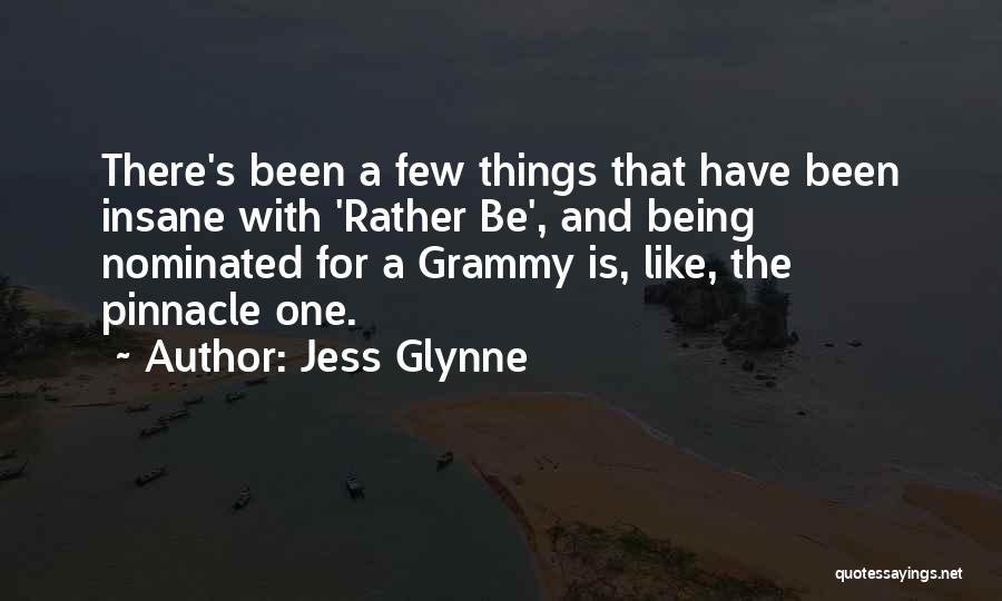 Jess Glynne Quotes: There's Been A Few Things That Have Been Insane With 'rather Be', And Being Nominated For A Grammy Is, Like,