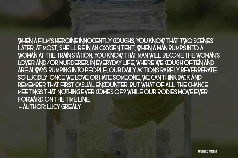 Lucy Grealy Quotes: When A Film's Heroine Innocently Coughs, You Know That Two Scenes Later, At Most, She'll Be In An Oxygen Tent;