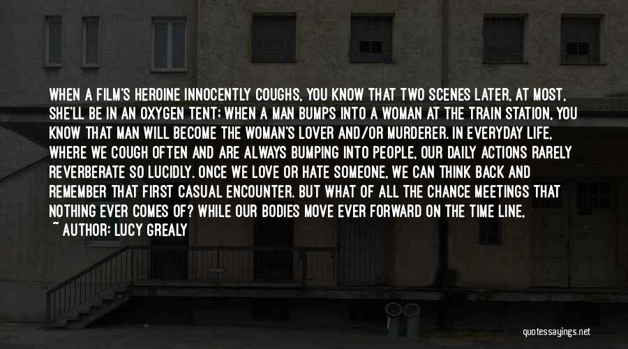 Lucy Grealy Quotes: When A Film's Heroine Innocently Coughs, You Know That Two Scenes Later, At Most, She'll Be In An Oxygen Tent;