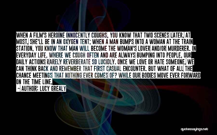 Lucy Grealy Quotes: When A Film's Heroine Innocently Coughs, You Know That Two Scenes Later, At Most, She'll Be In An Oxygen Tent;