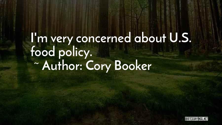 Cory Booker Quotes: I'm Very Concerned About U.s. Food Policy.