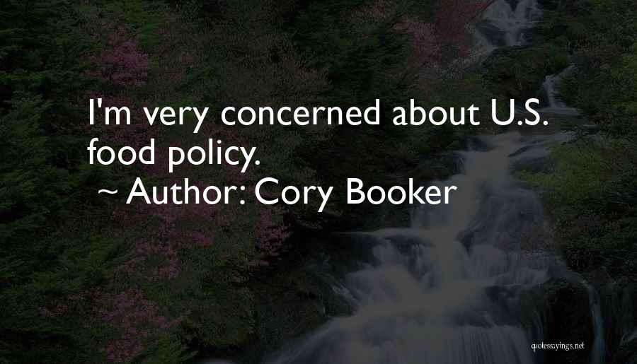 Cory Booker Quotes: I'm Very Concerned About U.s. Food Policy.