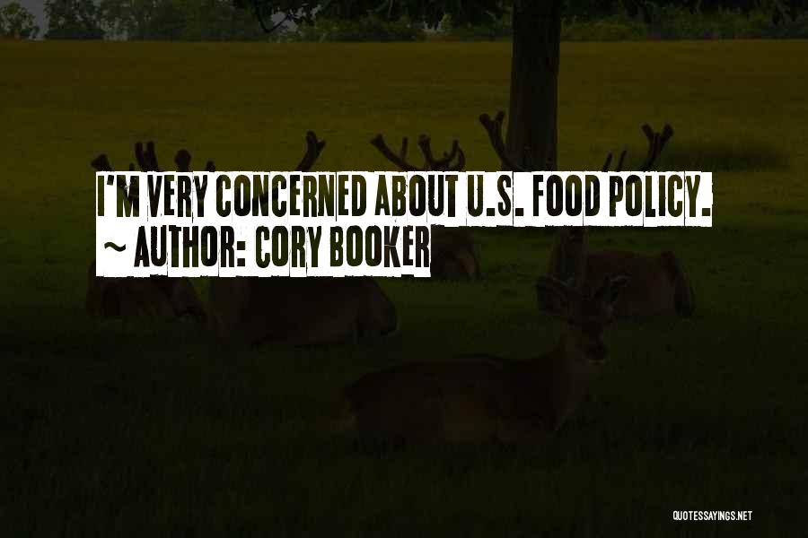 Cory Booker Quotes: I'm Very Concerned About U.s. Food Policy.
