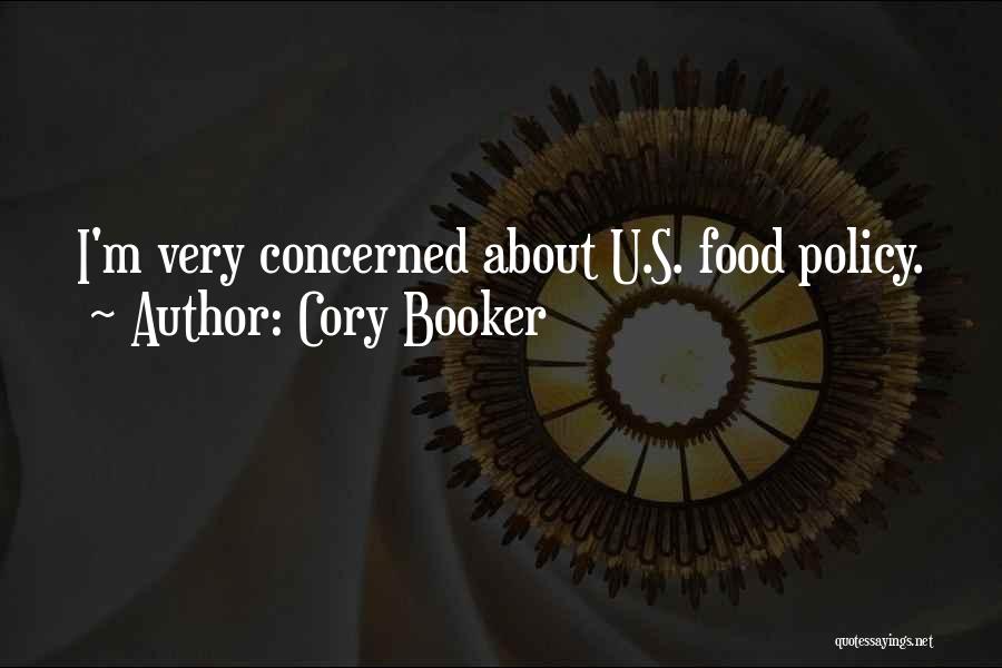 Cory Booker Quotes: I'm Very Concerned About U.s. Food Policy.