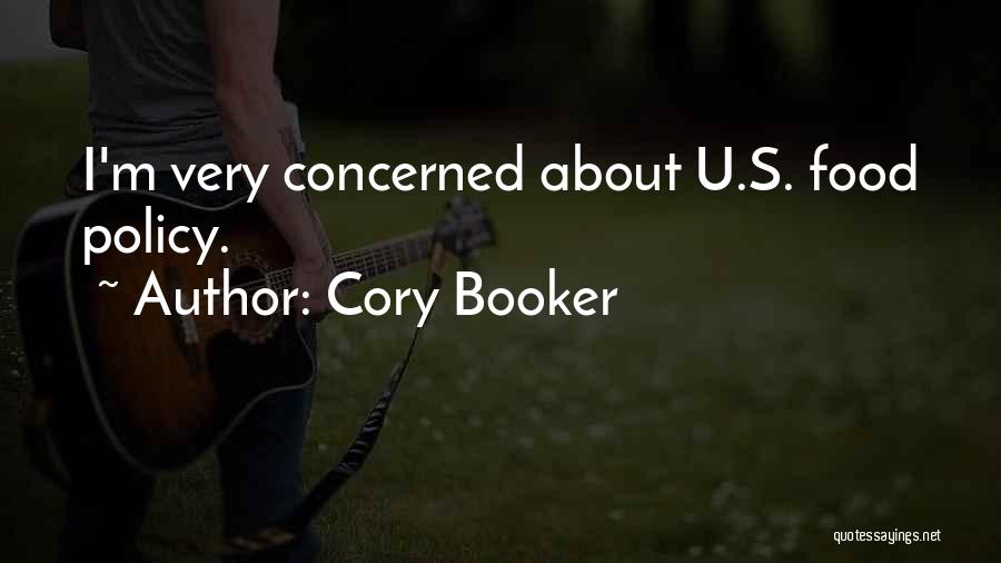 Cory Booker Quotes: I'm Very Concerned About U.s. Food Policy.