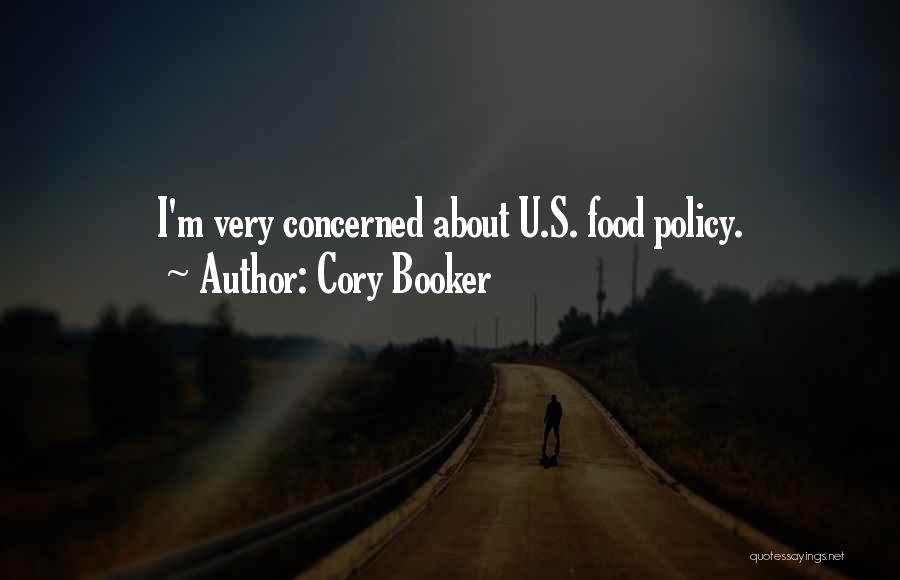 Cory Booker Quotes: I'm Very Concerned About U.s. Food Policy.