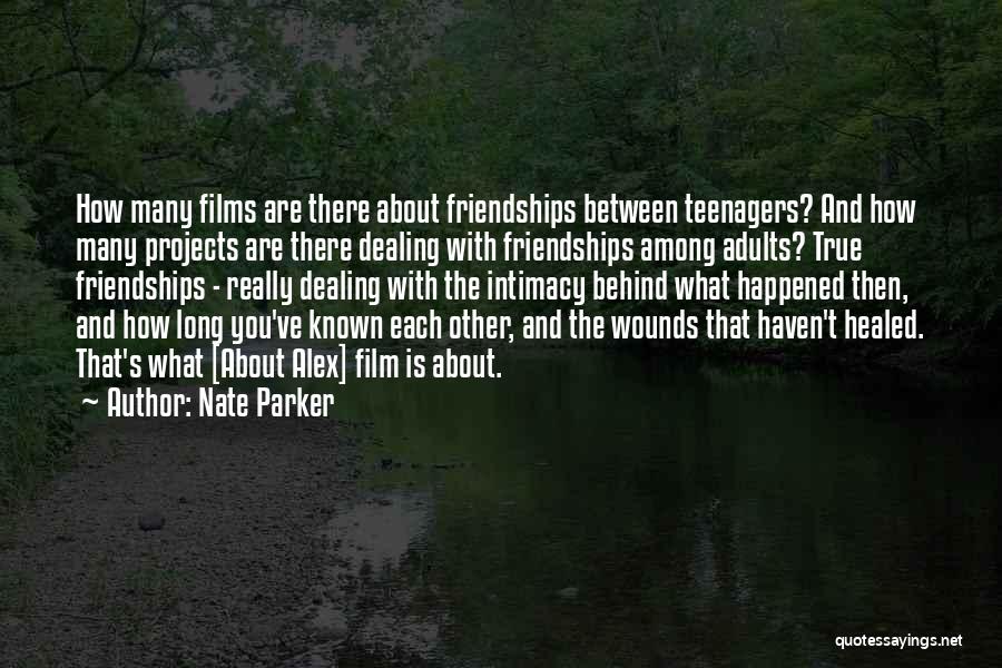 Nate Parker Quotes: How Many Films Are There About Friendships Between Teenagers? And How Many Projects Are There Dealing With Friendships Among Adults?