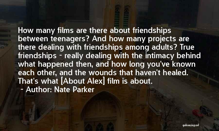 Nate Parker Quotes: How Many Films Are There About Friendships Between Teenagers? And How Many Projects Are There Dealing With Friendships Among Adults?