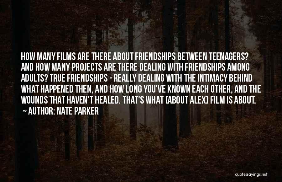 Nate Parker Quotes: How Many Films Are There About Friendships Between Teenagers? And How Many Projects Are There Dealing With Friendships Among Adults?