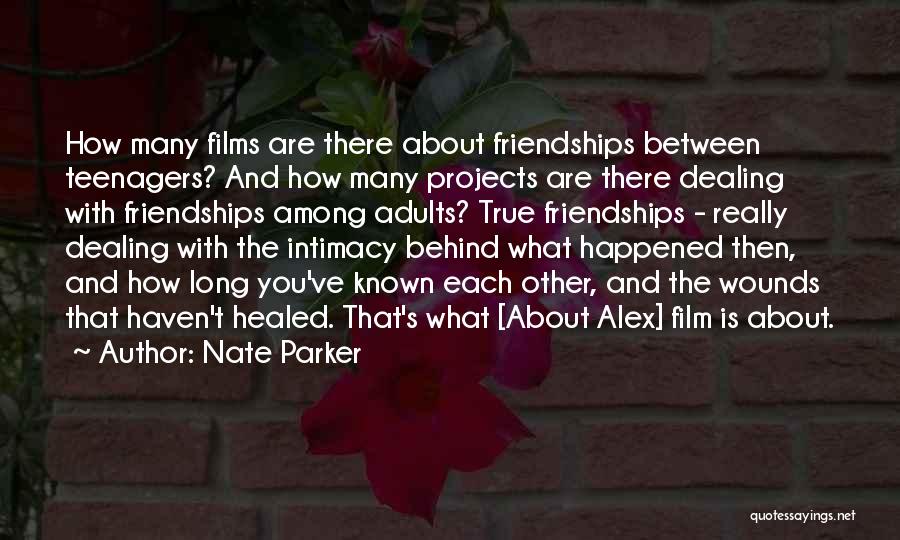 Nate Parker Quotes: How Many Films Are There About Friendships Between Teenagers? And How Many Projects Are There Dealing With Friendships Among Adults?