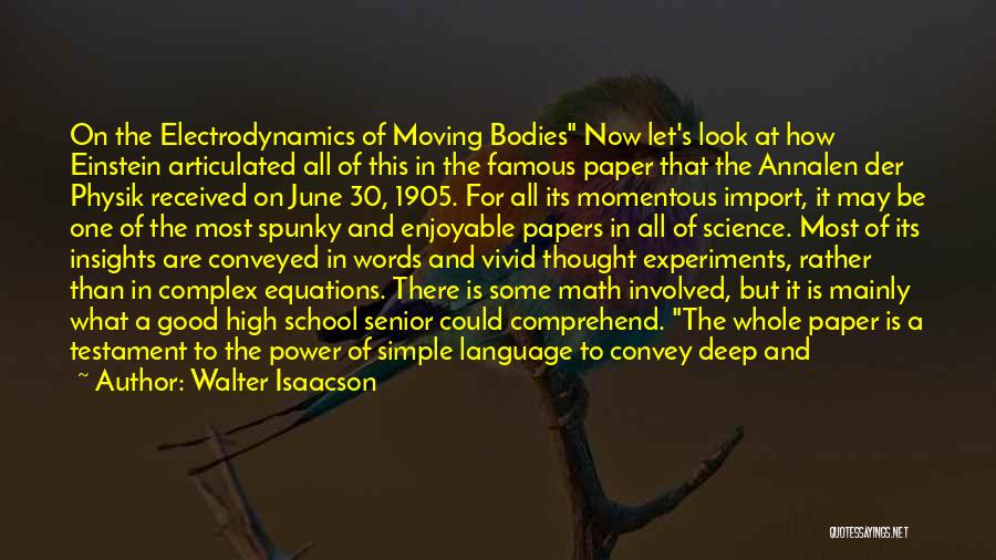 Walter Isaacson Quotes: On The Electrodynamics Of Moving Bodies Now Let's Look At How Einstein Articulated All Of This In The Famous Paper