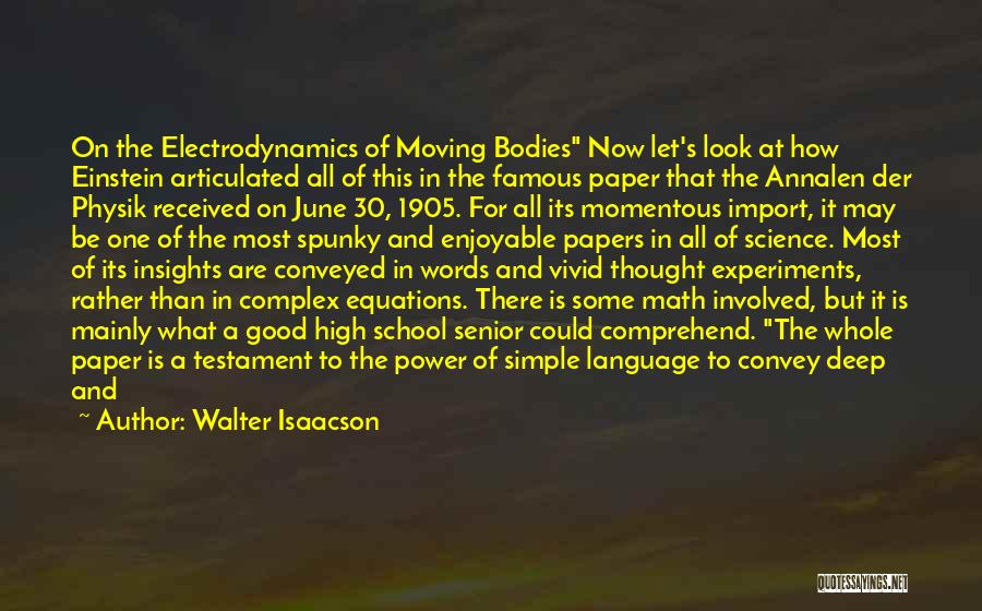 Walter Isaacson Quotes: On The Electrodynamics Of Moving Bodies Now Let's Look At How Einstein Articulated All Of This In The Famous Paper