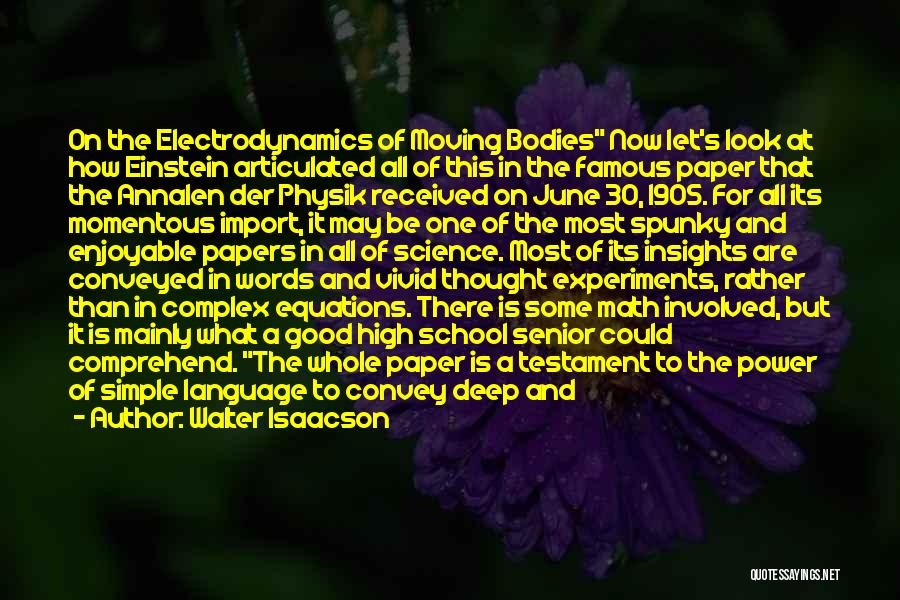 Walter Isaacson Quotes: On The Electrodynamics Of Moving Bodies Now Let's Look At How Einstein Articulated All Of This In The Famous Paper