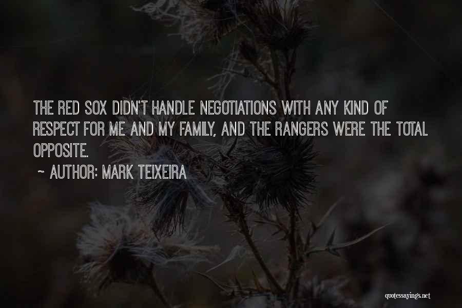 Mark Teixeira Quotes: The Red Sox Didn't Handle Negotiations With Any Kind Of Respect For Me And My Family, And The Rangers Were