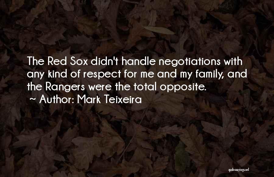 Mark Teixeira Quotes: The Red Sox Didn't Handle Negotiations With Any Kind Of Respect For Me And My Family, And The Rangers Were