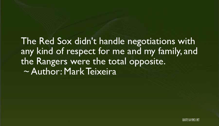 Mark Teixeira Quotes: The Red Sox Didn't Handle Negotiations With Any Kind Of Respect For Me And My Family, And The Rangers Were