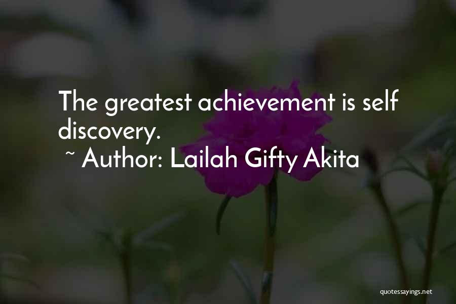 Lailah Gifty Akita Quotes: The Greatest Achievement Is Self Discovery.