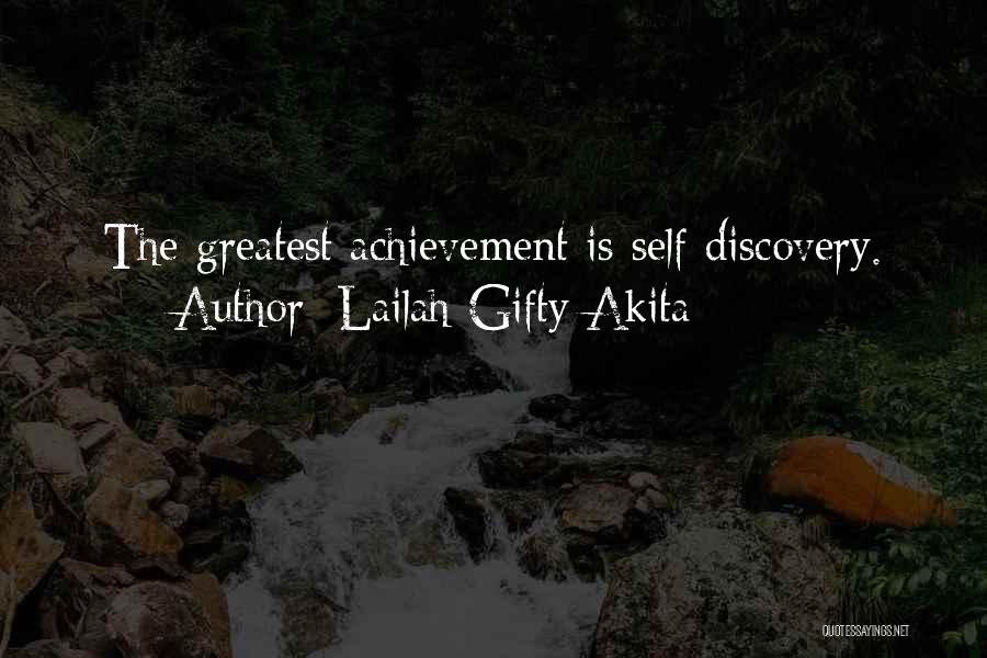 Lailah Gifty Akita Quotes: The Greatest Achievement Is Self Discovery.