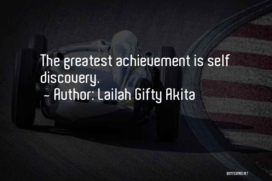 Lailah Gifty Akita Quotes: The Greatest Achievement Is Self Discovery.