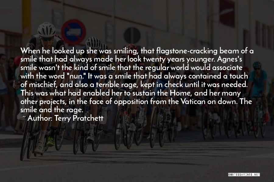 Terry Pratchett Quotes: When He Looked Up She Was Smiling, That Flagstone-cracking Beam Of A Smile That Had Always Made Her Look Twenty