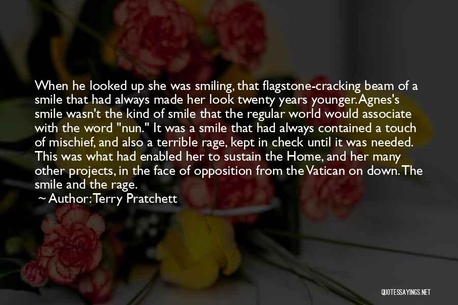 Terry Pratchett Quotes: When He Looked Up She Was Smiling, That Flagstone-cracking Beam Of A Smile That Had Always Made Her Look Twenty