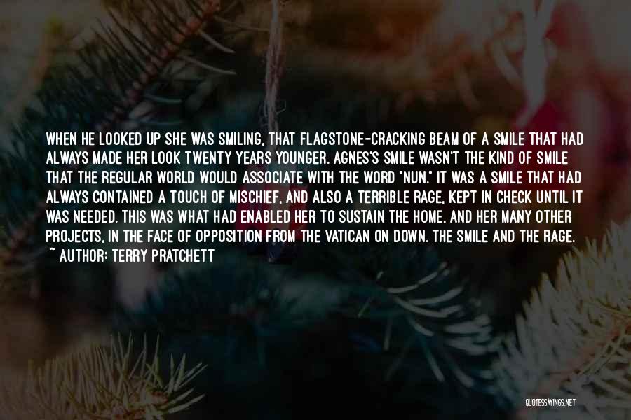 Terry Pratchett Quotes: When He Looked Up She Was Smiling, That Flagstone-cracking Beam Of A Smile That Had Always Made Her Look Twenty