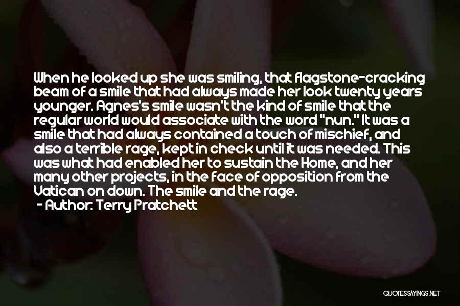 Terry Pratchett Quotes: When He Looked Up She Was Smiling, That Flagstone-cracking Beam Of A Smile That Had Always Made Her Look Twenty