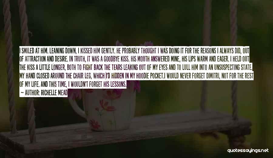 Richelle Mead Quotes: I Smiled At Him. Leaning Down, I Kissed Him Gently. He Probably Thought I Was Doing It For The Reasons