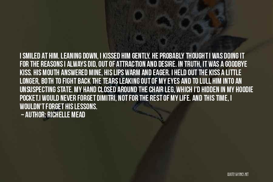 Richelle Mead Quotes: I Smiled At Him. Leaning Down, I Kissed Him Gently. He Probably Thought I Was Doing It For The Reasons