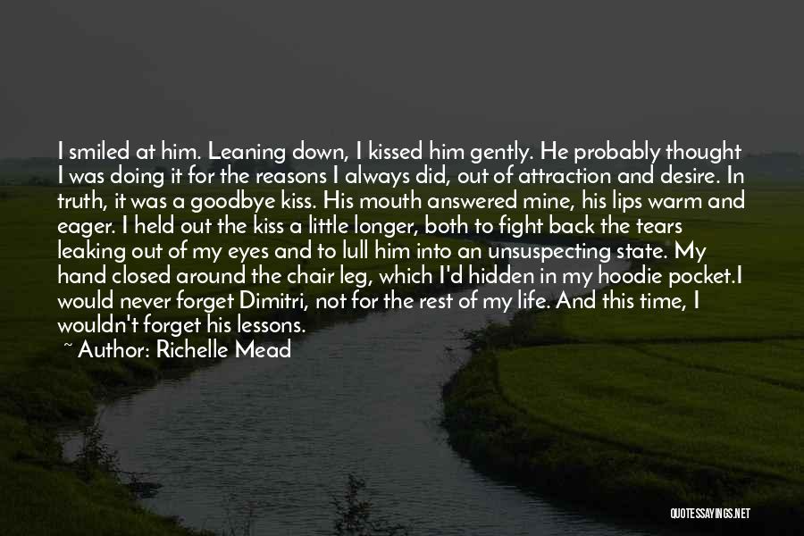 Richelle Mead Quotes: I Smiled At Him. Leaning Down, I Kissed Him Gently. He Probably Thought I Was Doing It For The Reasons