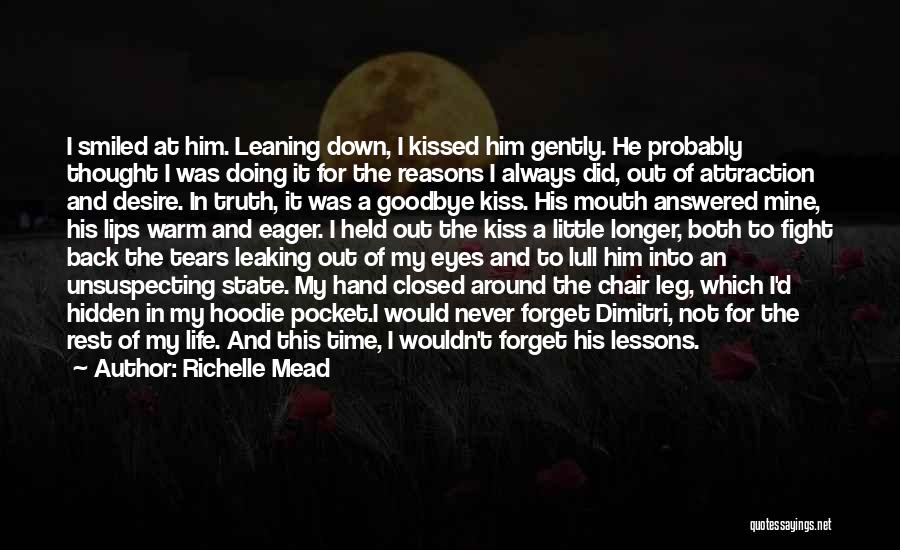 Richelle Mead Quotes: I Smiled At Him. Leaning Down, I Kissed Him Gently. He Probably Thought I Was Doing It For The Reasons