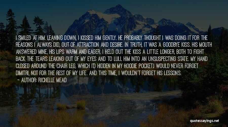 Richelle Mead Quotes: I Smiled At Him. Leaning Down, I Kissed Him Gently. He Probably Thought I Was Doing It For The Reasons