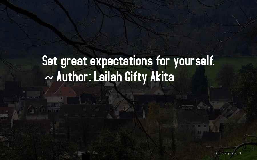 Lailah Gifty Akita Quotes: Set Great Expectations For Yourself.