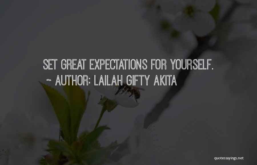 Lailah Gifty Akita Quotes: Set Great Expectations For Yourself.