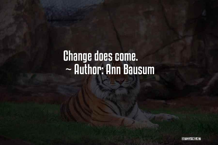 Ann Bausum Quotes: Change Does Come.