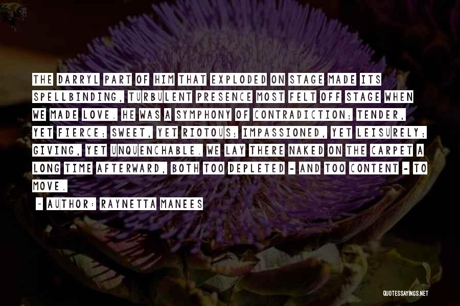 Raynetta Manees Quotes: The Darryl Part Of Him That Exploded On Stage Made Its Spellbinding, Turbulent Presence Most Felt Off Stage When We