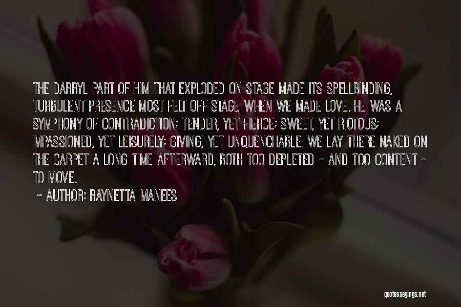 Raynetta Manees Quotes: The Darryl Part Of Him That Exploded On Stage Made Its Spellbinding, Turbulent Presence Most Felt Off Stage When We