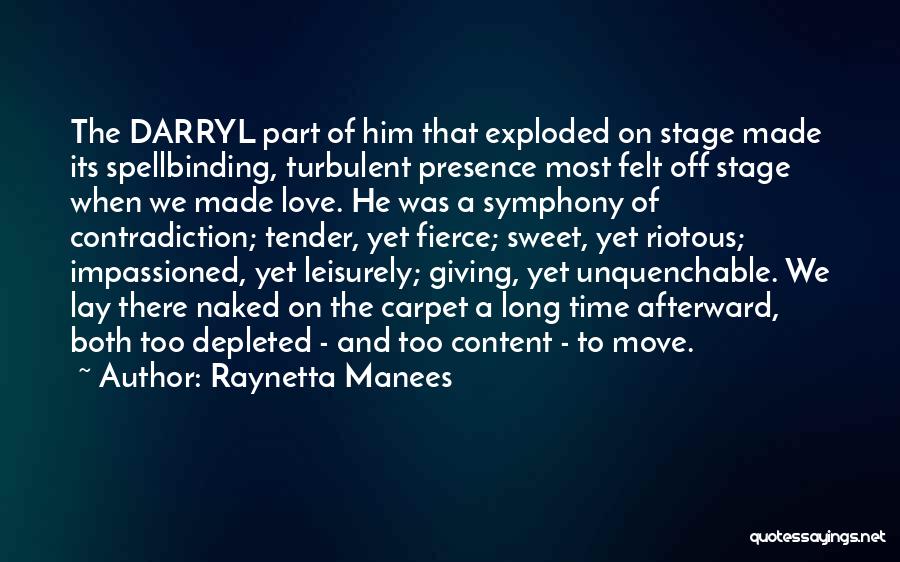 Raynetta Manees Quotes: The Darryl Part Of Him That Exploded On Stage Made Its Spellbinding, Turbulent Presence Most Felt Off Stage When We