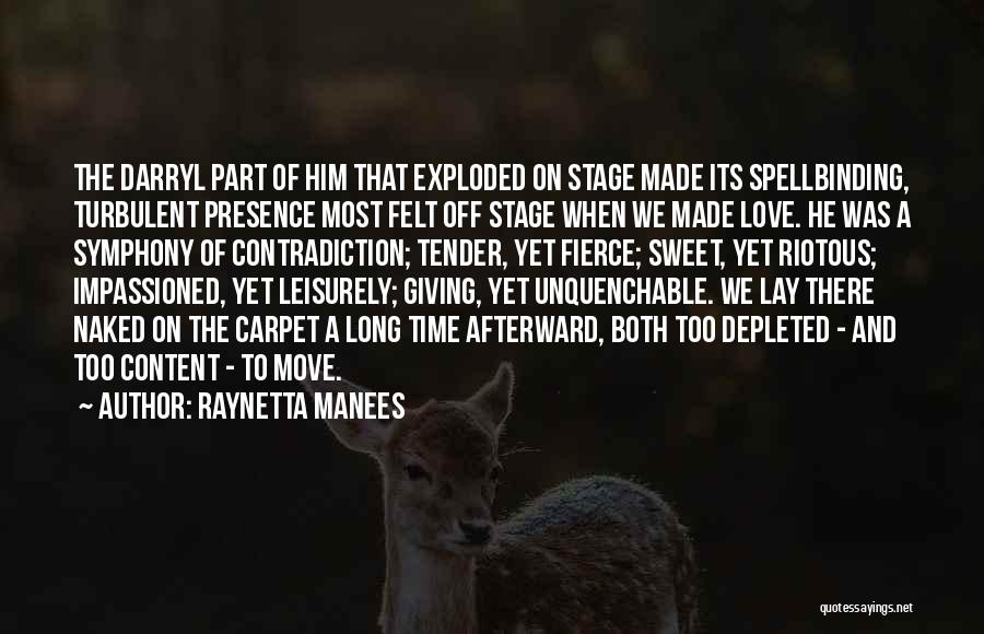 Raynetta Manees Quotes: The Darryl Part Of Him That Exploded On Stage Made Its Spellbinding, Turbulent Presence Most Felt Off Stage When We