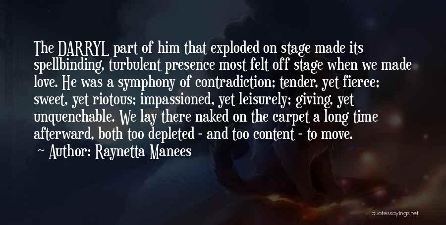 Raynetta Manees Quotes: The Darryl Part Of Him That Exploded On Stage Made Its Spellbinding, Turbulent Presence Most Felt Off Stage When We
