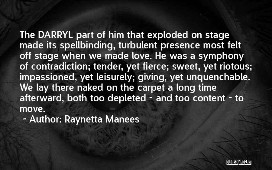 Raynetta Manees Quotes: The Darryl Part Of Him That Exploded On Stage Made Its Spellbinding, Turbulent Presence Most Felt Off Stage When We