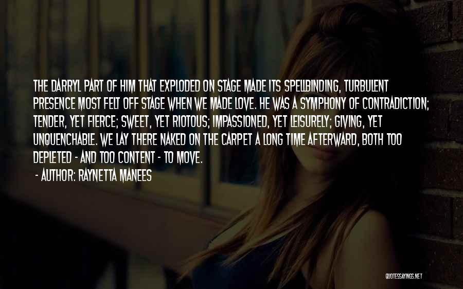 Raynetta Manees Quotes: The Darryl Part Of Him That Exploded On Stage Made Its Spellbinding, Turbulent Presence Most Felt Off Stage When We