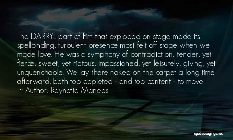 Raynetta Manees Quotes: The Darryl Part Of Him That Exploded On Stage Made Its Spellbinding, Turbulent Presence Most Felt Off Stage When We