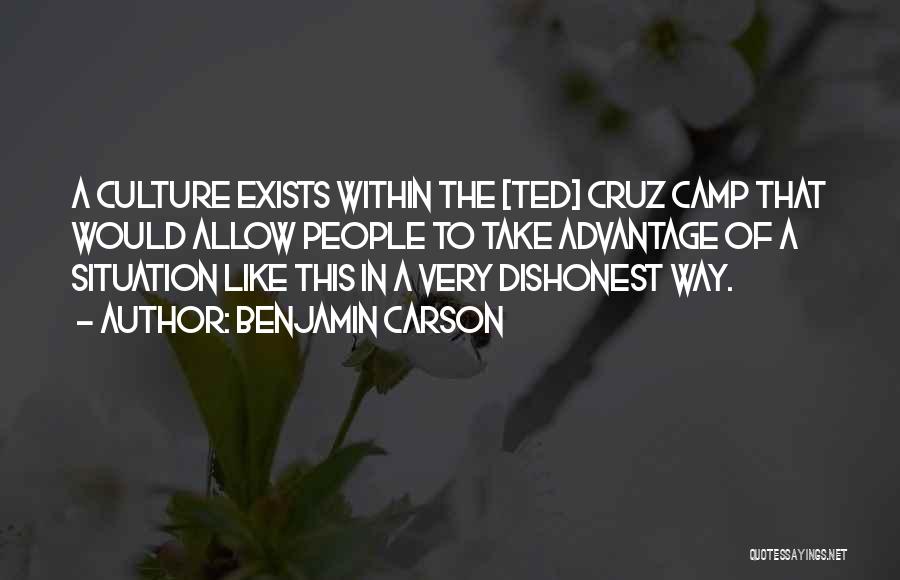 Benjamin Carson Quotes: A Culture Exists Within The [ted] Cruz Camp That Would Allow People To Take Advantage Of A Situation Like This