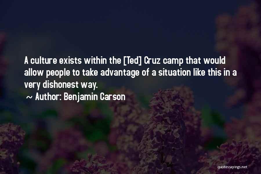 Benjamin Carson Quotes: A Culture Exists Within The [ted] Cruz Camp That Would Allow People To Take Advantage Of A Situation Like This