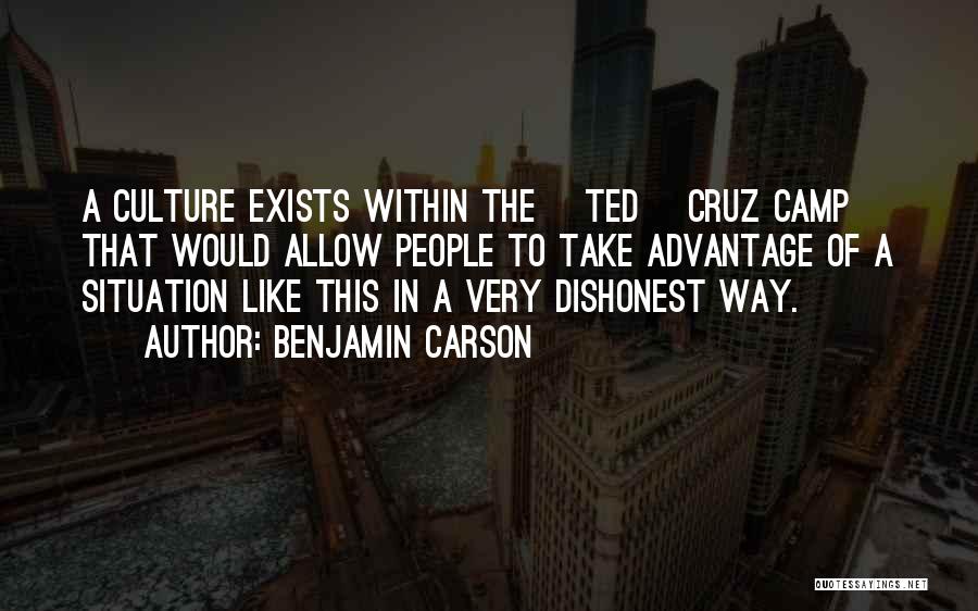 Benjamin Carson Quotes: A Culture Exists Within The [ted] Cruz Camp That Would Allow People To Take Advantage Of A Situation Like This
