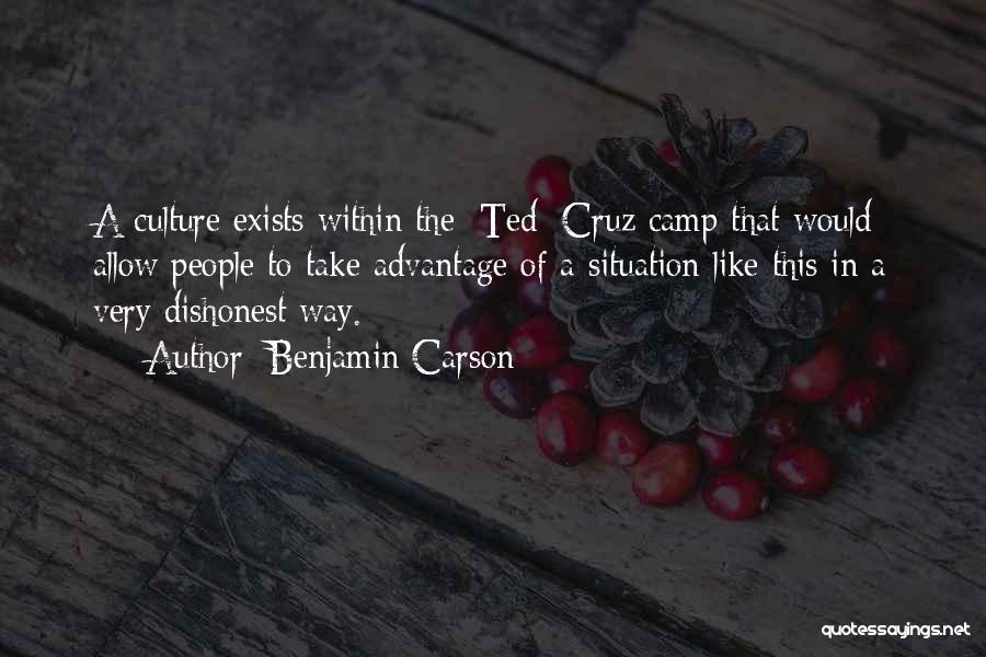 Benjamin Carson Quotes: A Culture Exists Within The [ted] Cruz Camp That Would Allow People To Take Advantage Of A Situation Like This
